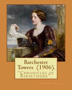 Barchester Towers (1906). By: Anthony Trollope, illustrated By: Hugh M. Eaton (1865-1924).: Barchester Towers, published in 1857, is the second nove by Anthony Trollope, Hugh M. Eaton