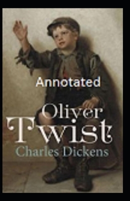 Oliver Twist Annotated by Charles Dickens