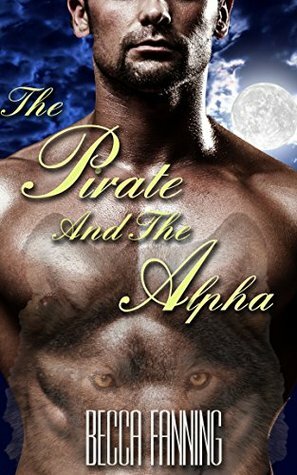 The Pirate and the Alpha by Becca Fanning