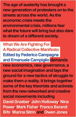 What We Are Fighting For: A Radical Collective Manifesto by Federico Campagna, Emanuele Campiglio