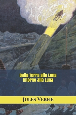 Dalla Terra alla Luna - Intorno alla Luna by Jules Verne