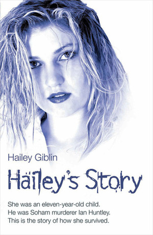 Hailey's Story by Stephen Richards, Hailey Giblin