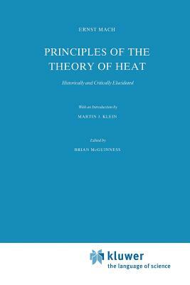 Principles of the Theory of Heat: Historically and Critically Elucidated by Ernst Mach