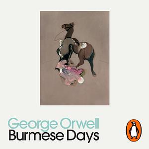 Burmese Days by George Orwell