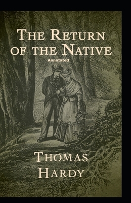 Return of the Native Annotated by Thomas Hardy