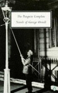 George Orwell Omnibus: The Complete Novels: Animal Farm, Burmese Days, A Clergyman's Daughter, Coming up for Air, Keep the Aspidistra Flying, and Nineteen Eighty-Four by George Orwell