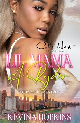 Lil Mama A Ryder: A Chicago Love Story by Kevina Hopkins