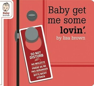 Baby Get Me Some Lovin by Lisa Brown