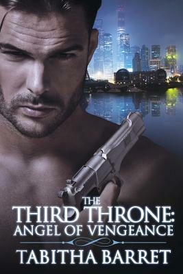 The Third Throne: Angel of Vengeance by Tabitha Barret