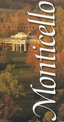 Monticello: A Guidebook by Susan R. Stein, Peter J. Hatch