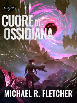Cuore di ossidiana by Michael R. Fletcher