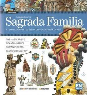 The Basilica of La Sagrada Familia: a temple converted into a universal work of art by Carlos Giordano, Ricard Regàs, Nicolás Palmsano