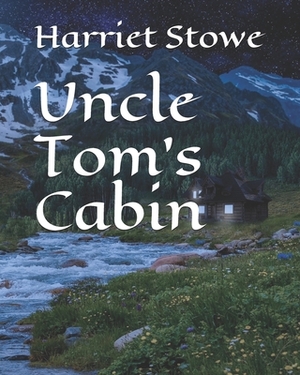 Uncle Tom's Cabin: Original Illustration Edition by Harriet Beecher Stowe