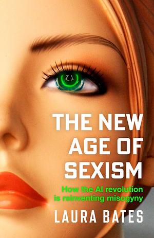 The New Age of Sexism by Laura Bates