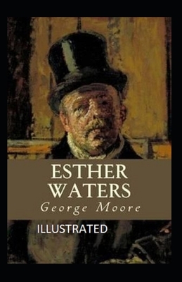 Esther Waters illustrated by George Moore