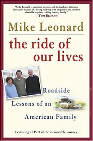 The Ride of Our Lives: Roadside Lessons of an American Family by Mike Leonard