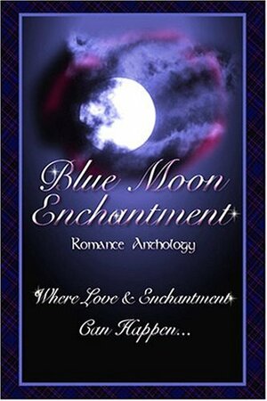 Blue Moon Enchantment by Leanne Burroughs, Dawn Thompson, Kemberlee Shortland