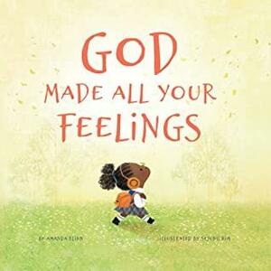 God Made All Your Feelings by Amanda Flinn