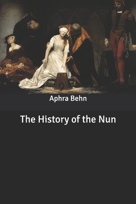 The History of the Nun by Aphra Behn