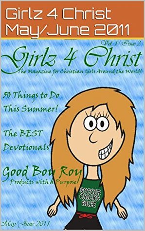 Girlz 4 Christ May/June 2011 (Girlz 4 Christ Magazine) by Natasha Atkerson, Jessica Lippe