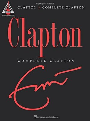 Clapton: Complete Clapton by Eric Clapton