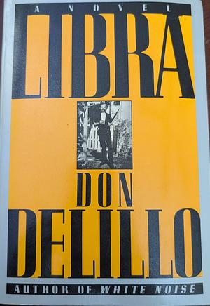 Libra: With a New Introduction by the Author by Don DeLillo