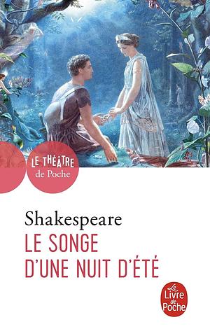 Le Songe D'Une Nuit D'Été by William Shakespeare