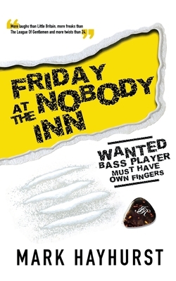 Friday at the Nobody Inn by Mark Hayhurst