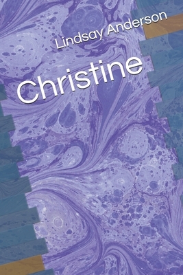 Christine by Lindsay Anderson