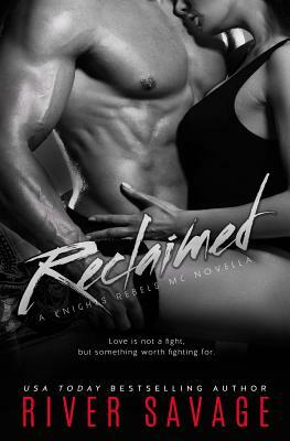 Reclaimed: A Knights Rebels MC Novella by River Savage