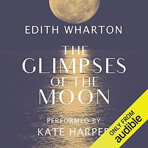 The Glimpses of the Moon by Edith Wharton