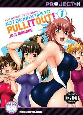 Not Enough Time to Pull It Out!, Volume 1 by Jōji Manabe