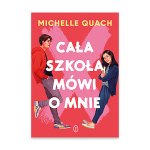 Cała szkoła mówi o mnie by Michelle Quach
