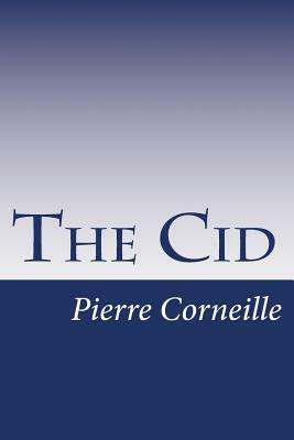 The Cid by Pierre Corneille