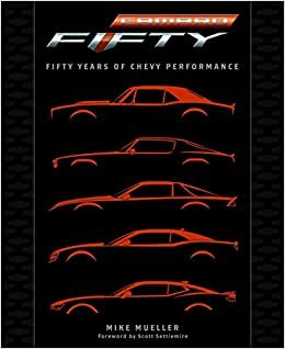 Camaro: Fifty Years of Chevy Performance by Mike Mueller