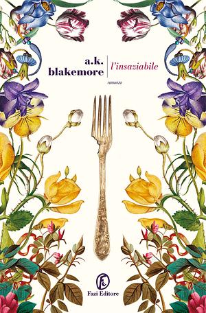 L'insaziabile by A.K. Blakemore
