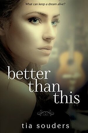Better Than This by Tia Souders, T.M. Souders