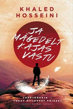 Ja mägedelt kajas vastu by Khaled Hosseini