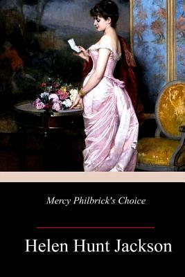 Mercy Philbrick's Choice by Helen Hunt Jackson