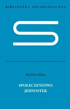 Społeczeństwo jednostek by Norbert Elias