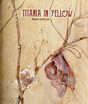 Titania in Yellow by Dayna Patterson