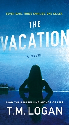 The Vacation by T.M. Logan