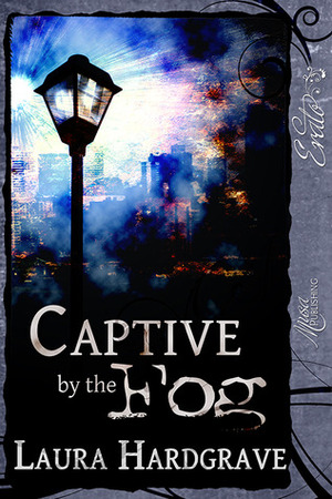 Captive by the Fog by Laura Hardgrave