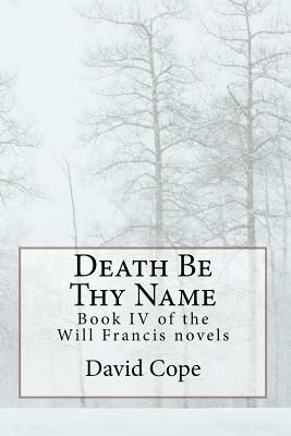 Death Be Thy Name by David Cope