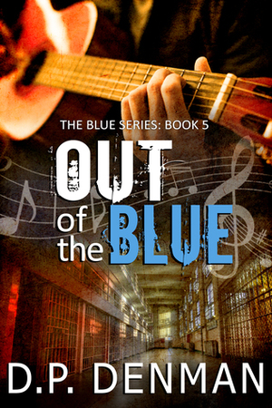 Out of the Blue (Blue #5) by D.P. Denman