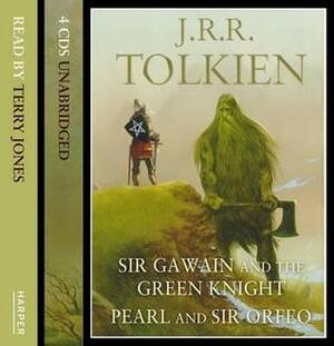Sir Gawain and the Green Knight, with Pearl and Sir Orfeo by Unknown, Terry Jones, J.R.R. Tolkien