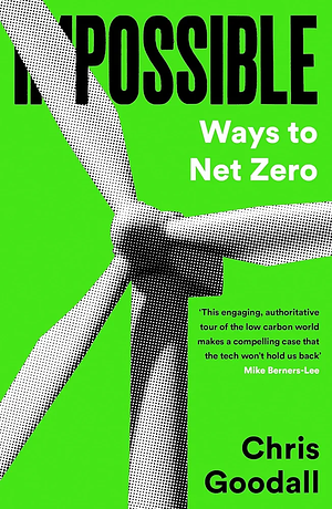 Possible: 16 Ways to Net Zero by Chris Goodall