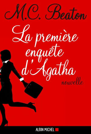 La Première Enquête d'Agatha by M.C. Beaton