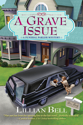A Grave Issue: A Funeral Parlor Mystery by Lillian Bell
