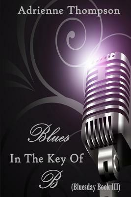 Blues In The Key Of B (Bluesday Book III) by Adrienne Thompson